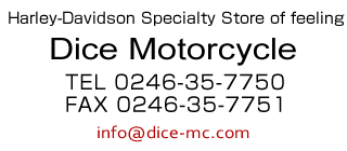 DICE MOTORCYCLE TEL 0246-35-7750 FAX 0246-35-7751